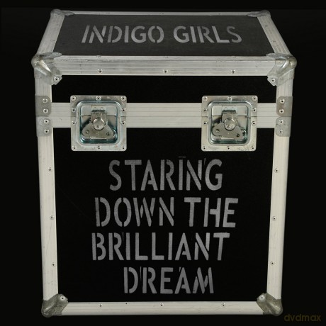 Indigo Girls: Staring Down the Brilliant Dream [2CD]
