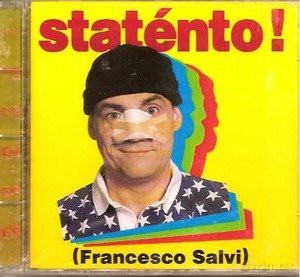 Francesco Salvi: Statento! [CD]