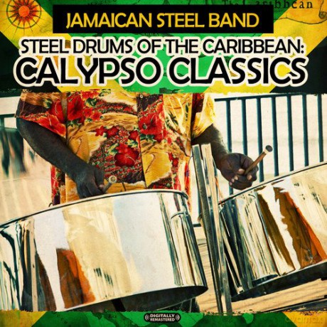 Jamaican Steel Band: Steel Drums of the Caribbean: Calypso Classics [CD]
