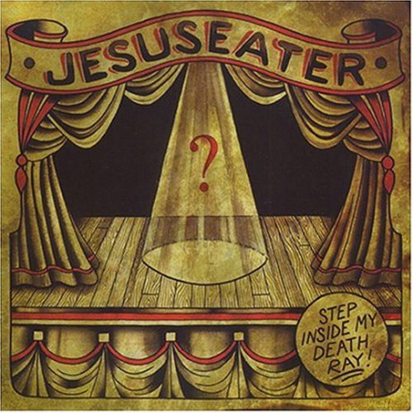 Jesuseater: Step Inside My Death Ray [CD]
