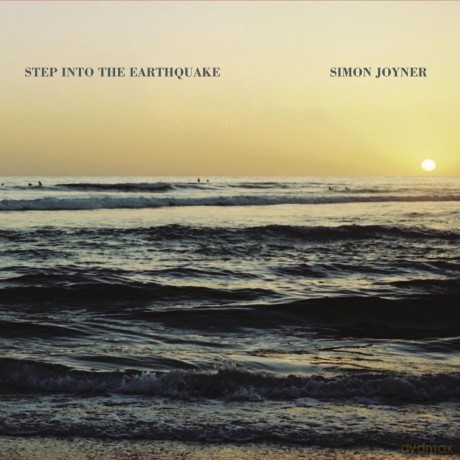 Simon Joyner: Step Into The Earthquake [CD]
