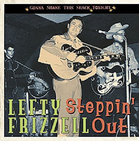 Lefty Frizzell: Steppin' Out: Gonna Shake This Shack Tonight [CD]