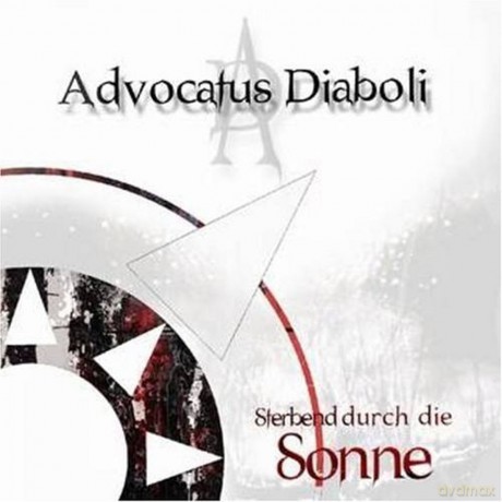 Advocatus Diaboli: Sterbend Durch Die Sonne [CD]