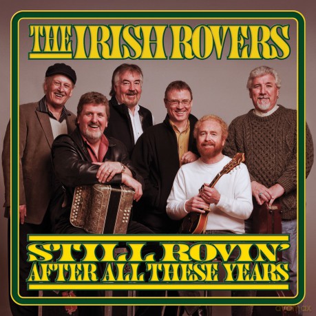 Irish Rovers: Still Rovin After All These Years [CD]