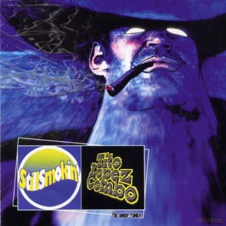 Tito Lopez: Still Smokin' [CD]