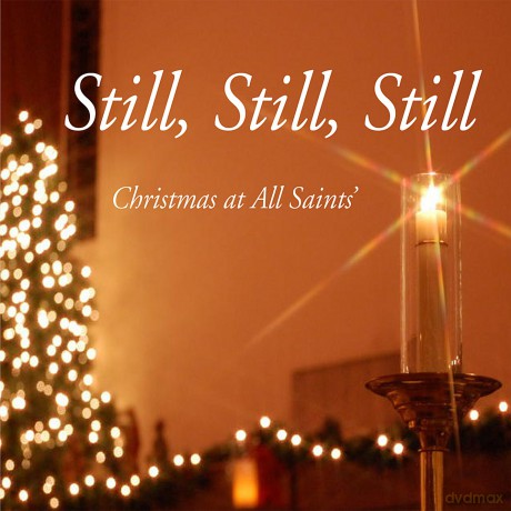 Choirs of All Saints: Still Still Still: Christmas at All Saints [CD]