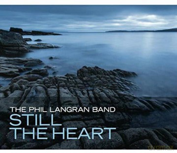 The Phil Langran Band: Still the Heart [CD]