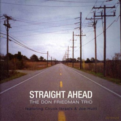 Don Friedman: Straight Ahead [CD]