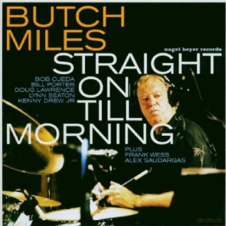 Butch Miles: Straight On Till Morning [CD]