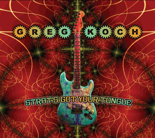 Greg Koch: Strat's Got Your Tongue [CD]