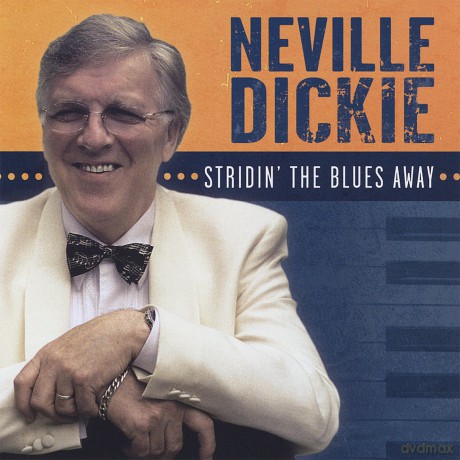 Neville Dickie: Stridin the Blues Away [CD]