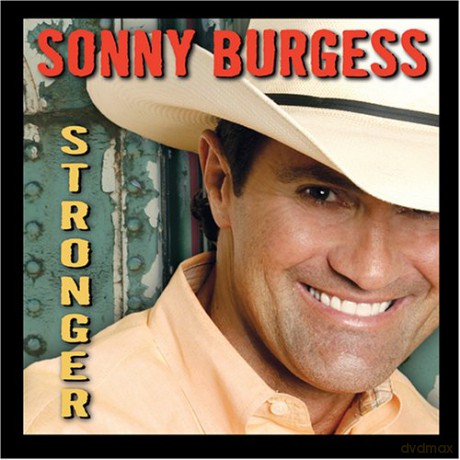 Sonny Burgess: Stronger [CD]