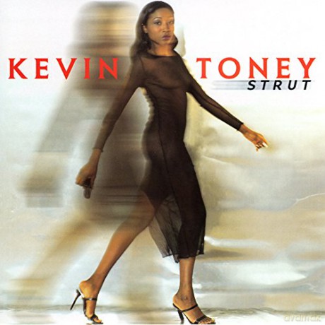 Kevin Toney: Strut [CD]