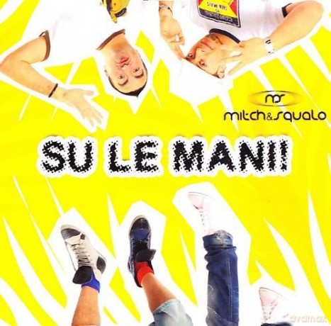 Mitch E Squalo: Su Le Mani [2CD]