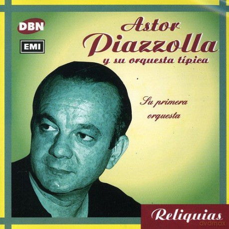 Astor Piazzolla: Su Primera Orquesta [CD]