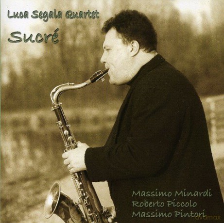 Luca Segala Quartet: Sucre' [CD]