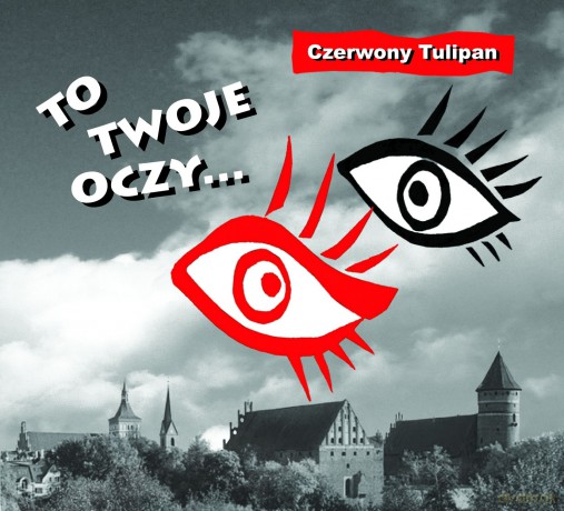 Czerwony Tulipan: To twoje oczy (digipack) [CD]