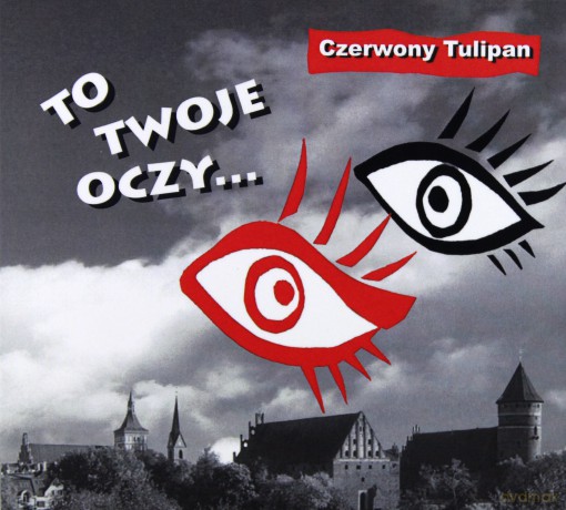 Czerwony Tulipan: To twoje oczy (digipack) [CD]