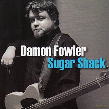 Damon Fowler: Sugar Shack [CD]