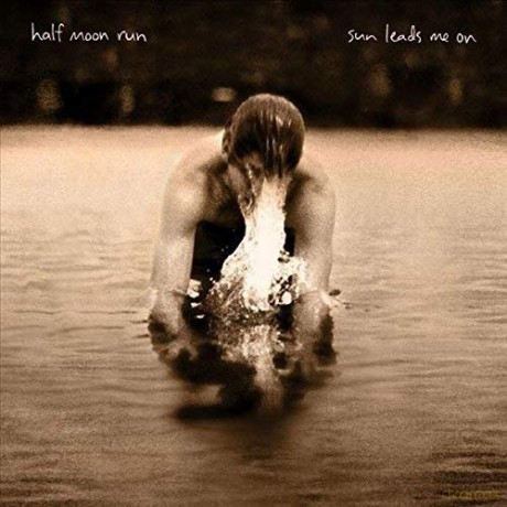 Half Moon Run: Sun Leads Me On [CD]