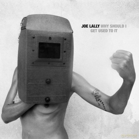Joe Lally: Why Should I Get Used To It [CD]