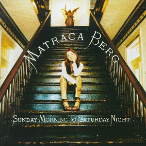Matraca Berg: Sunday Morning To Saturday Nig [CD]