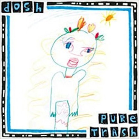 Dosh: Pure Trash [CD]