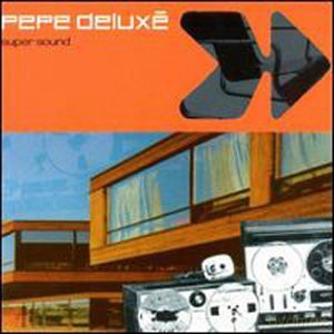 Pepe Deluxe: Super Sound [CD]