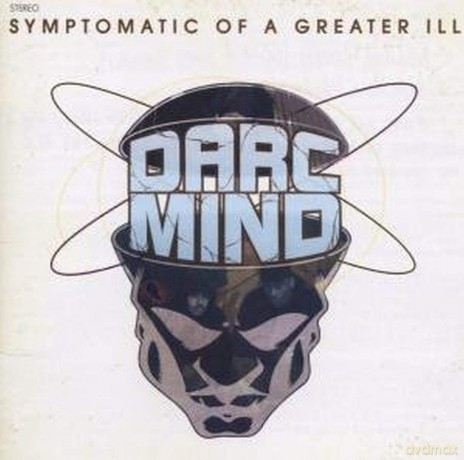 Darc Mind: Symptomatic Of A Greater Ill [CD]