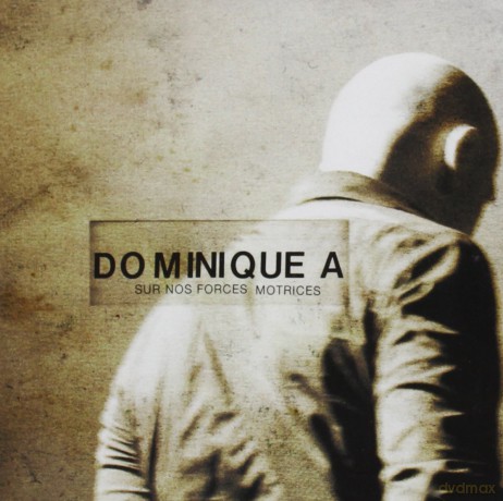 Dominique A: Sur Nos Forces Motrices [CD]