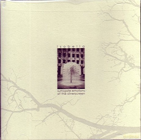 Isobella: Surrogate Emotions of the Silverscreen [CD]