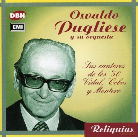 Osvaldo Pugliese: Sus Cantores De Los '50: Vidal, Cobos Y Montero [CD]