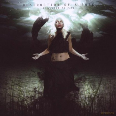 Destruction of a Rose: Suspended in Time [CD]
