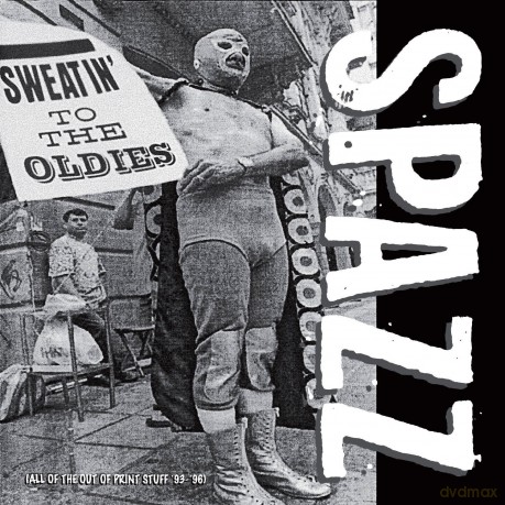 Spazz: Sweatin' To The Oldies [CD]