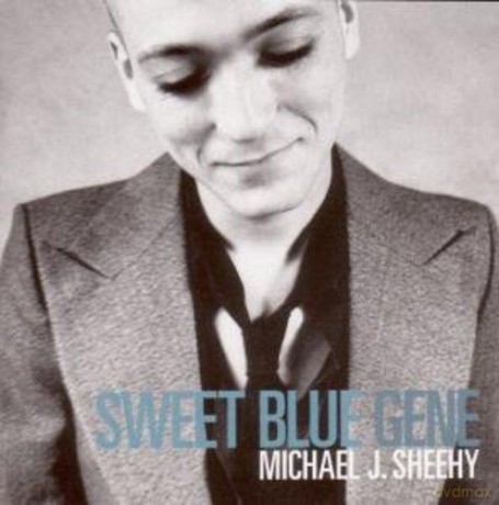 Michael J. Sheehy: Sweet Blue Gene [CD]