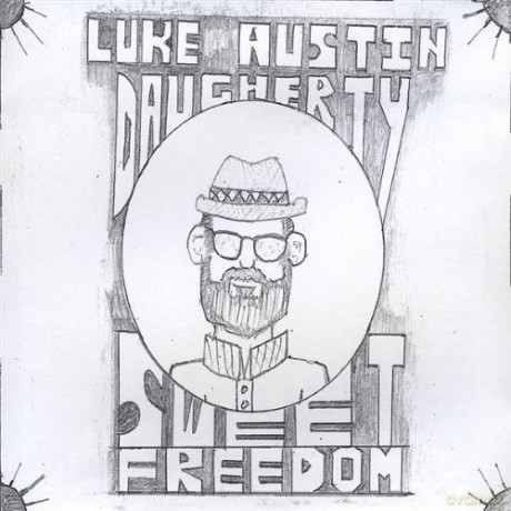 Luke Austin Daugherty: Sweet Freedom [CD]