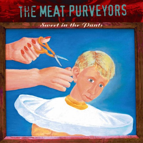 Meat Purveyors: Sweet In The Pants [CD]