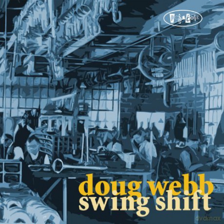 Doug Webb: Swing Shift [CD]