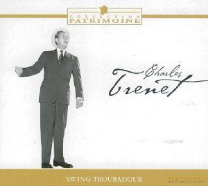 Charles Trenet: Swing Troubadour [CD]
