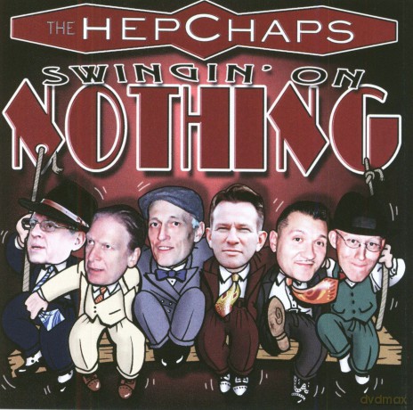 Hep Chaps: Swingin' on Nothing [CD]