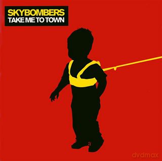 Skybombers: Take Me To Town [CD]