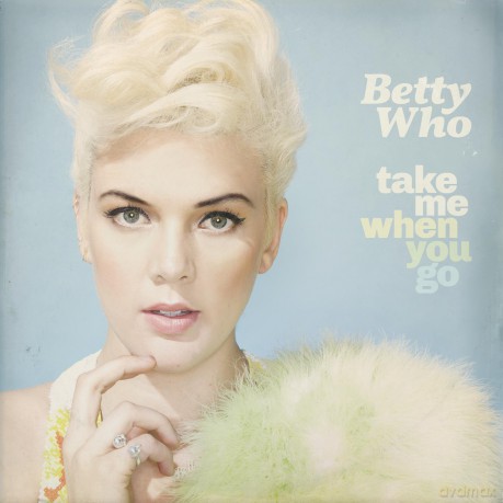 Betty Who: Take Me When You Go [CD]