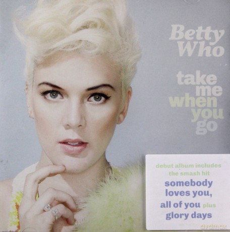 Betty Who: Take Me When You Go [CD]