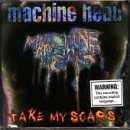 Machine Head: Take My Scars [CD]