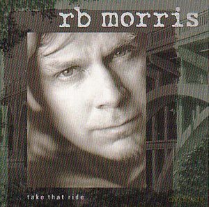R.B. Morris: Take That Ride [CD]