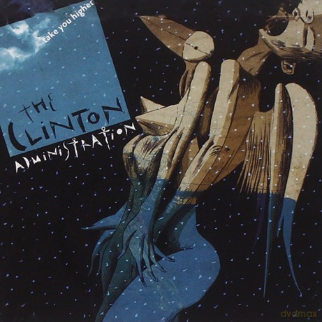 Clinton Administration: Take You Higher [CD]