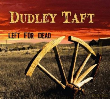 Dudley Taft: Left For Dead [CD]