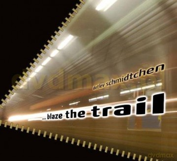 Detlev Schmidtchen: Blaze The Trail [CD]