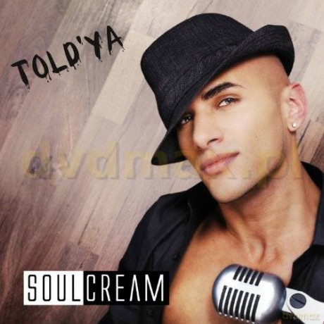 Soulcream: Told'ya [CD]