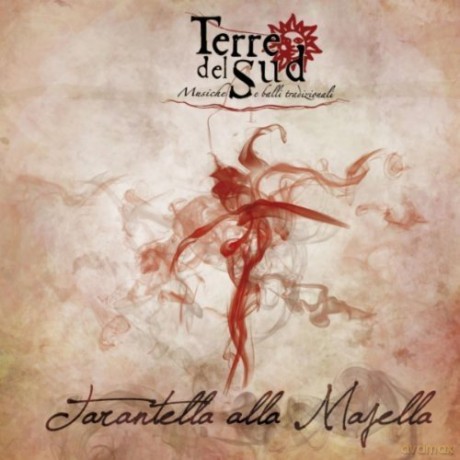 Terre Del Sud: Tarantella Alla Macella [CD]